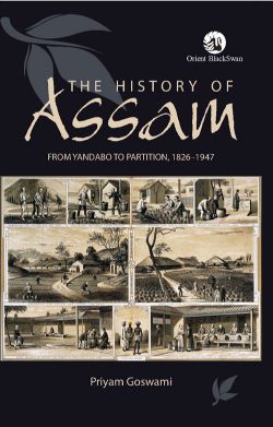 Orient The History of Assam: From Yandabo to Partition